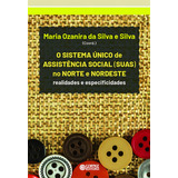 Sistema Único De Assistência Social suas No Norte E Nordeste Realidades E Especificidades De Silva Maria Ozanira Da Silva Editorial Cortez Editora E Livraria Ltda Tapa Mole En Português 2019