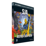 Sja Justiça Seja Feita De David S Goyer James Robinson E Gardner Fox Editora Eaglemoss Capa Dura Em Português 2019
