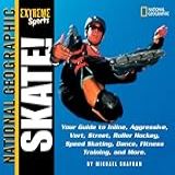 Skate Extreme Sports Your Guide To Blading Aggressive Vert Street Roller Hockey Speed And More