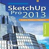 Sketchup PRO 2013  Ensino Prático E Didático