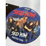 Skid Row Wasted Time vinil 12 picture Disc Single Raro