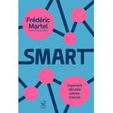 Smart O Que Você Não Sabe Sobre A Internet O Que Você Não Sabe Sobre A Internet De Martel Frederic Editora José Olympio Ltda Capa Mole Em Português 2015