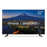 Smart Tv Aiwa 32 Android Aws tv 32 bl 02 a