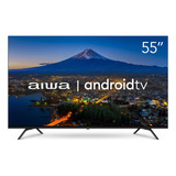 Smart Tv Aiwa 55 Android