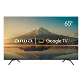 Smart Tv Aiwa 65 Google Tv 4k Comando De Voz Dolby Vision a