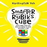 Smarter With Rubik's Cube: Everything Your Kids Need To Know To Solve The Rubik's Cube (english Edition)