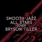 Smooth Jazz All Stars Cover Bryson Tiller