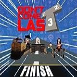 SNG- Don-t Come Last
