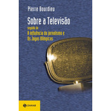 Sobre A Televisão Seguido De A Influência Do Jornalismo E Os Jogos Olímpicos De Bourdieu Pierre Editora Schwarcz Sa Capa Mole Em Português 1997