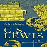 Sobre Histórias Clássicos C S Lewis 