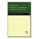 Sociedade Por Quotas Unipessoal No Direito Português A De Costa Ricardo Alberto Santos Editora Almedina Em Português