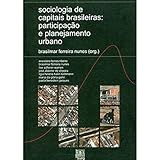 Sociologia De Capitais Brasileiras Participação E Planejamento Urbano