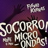 Socorro Mate O Meu Micro Ondas