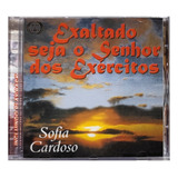 Sofia Cardoso Exaltado Seja O Senhor Cd Original Lacrado