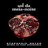 Sol Da Meia-noite (crepúsculo Livro 5)