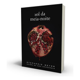 Sol Da Meia noite midnight Sun Série Crepúsculo De Meyer Stephenie Crepúsculo Editorial Editora Intrínseca Ltda little Brown Books For Young Readers Capa Mole Em Português 2020