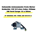 Solenoide Acionamento Freio Motor Reduzida 12v Vw Ford Cargo 16 A 35ton 2sp901015a