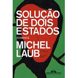 Solução De Dois Estados, De Laub, Michel. Editora Schwarcz Sa, Capa Mole Em Português, 2020