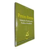 Soluções Positivas Da Politica Brasileira Pereira Barreto Coleção Grandes Obras Do Pensamento Universal Volume 78 De Pereira Barreto Editora Escala Capa Mole Em Português