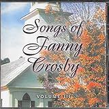SONGS OF FANNY CROSBY VOLUME 3