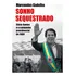 Sonho Sequestrado: Silvio Santos E A Campanha Presidencial De 1989, De Gadelha, Marcondes. Editorial Editora Urbana Ltda, Capa Mole Em Português, 2020
