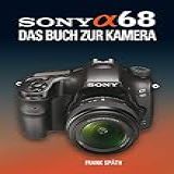 Sony Alpha 68 Das Buch Zur Kamera