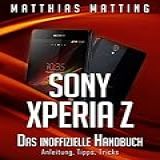 Sony Xperia Z Das Inoffizielle Handbuch Anleitung Tipps Tricks German Edition 