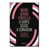 Sorte Segue A Coragem A