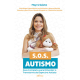 Sos Autismo Guia Completo Para Entender O Transtorno Do Espectro Autista De Gaiato Mayra Nversos Editora Ltda Epp Capa Mole Em Português 2018