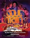 Soul Train The Music Dance And Style Of A Generation