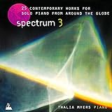 Spectrum 3 CD  Piano   25 Contemporary Works For Solo Piano From Around The World  Thalia Myers  Piano