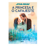 Star Wars - A Princesa E O Cafajeste - Beth Revis