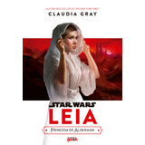 Star Wars: Leia Princesa De Alderaan, De Gray, Claudia. Série Star Wars Universo Dos Livros Editora Ltda, Capa Mole Em Português, 2021