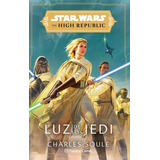 Star Wars The High Republic. Luz De Los Jedi (novela) - Soul