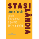 Stasilândia De Funder Anna Série Coleção Jornalismo Literário Editora Schwarcz Sa Capa Mole Em Português 2008