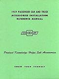 Step-by-step 1959 Chevrolet Accessories Installation Manual - All Cars, Pickups & Trucks. Delray, Biscayne, Bel Air, Yeoman, Brookwood, Impala, Nomad And Corvette. 59 Chevy Accessory
