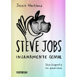 Steve Jobs: Insanamente Genial, De Hartland, Jessie. Editora Schwarcz Sa, Capa Mole Em Português, 2015