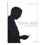 Steve Jobs Em 250 Frases