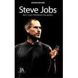 Steve Jobs Nas Suas Próprias Palavras De Beahm George Editora Almedina Em Português
