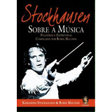 Stockhausen Sobre A Música