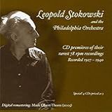 Stokowski The Philadelphia Orchestra CD Premieres Of Their Rarest 78 RPM Recordings Recorded 1927 1940