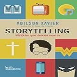 Storytelling Histórias Que Deixam Marcas