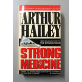 Strong Medicine - Arthur Hailey