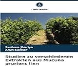 Studien Zu Verschiedenen Extrakten Aus Mucuna Pruriens Linn