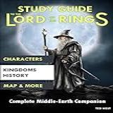 Study Guide To The Lord Of The Rings: Reading Order - Characters - Map & More In Tolkien's World. Complete Middle-earth Companion (book Universes 3) (english Edition)
