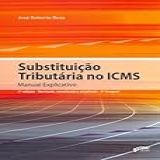 Substituição Tributária No Icms Manual Explicativo 2 Ed 