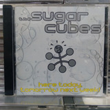 Sugarcubes Cd Here Today Tomorrow Next