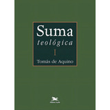 Suma Teológica - Vol. I: Volume I - I Parte - Questões 1 - 43, De Aquino, Tomas De. Suma Teológica (1), Vol. 1. Editorial Associação Nóbrega De Educação E Assistência Social,les Éditions Du Cerf, Tapa