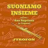 Suoniamo Insieme Sax Soprano O Tenore Jtrofon Italian Edition 