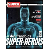 Super Interessante Edição 306 A - Decifrando Os Super Heróis